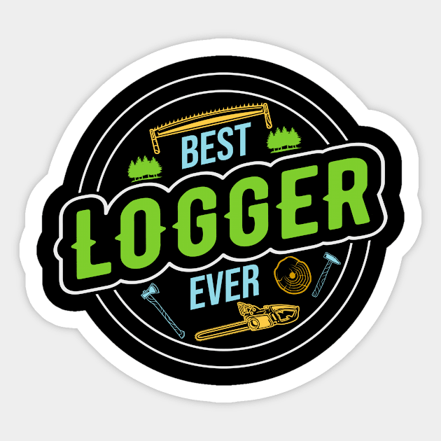 Best Logger Ever Sticker by TheBestHumorApparel